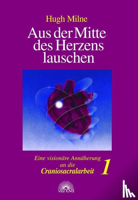 Milne, Hugh - Aus der Mitte des Herzens lauschen 1