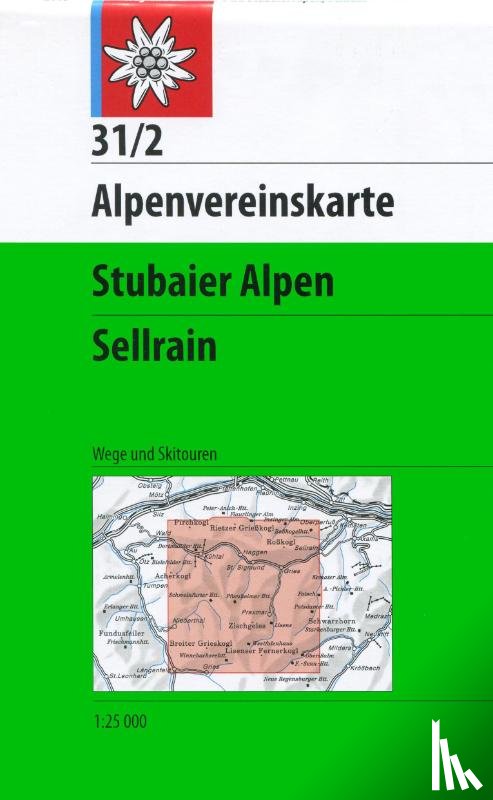  - DAV Alpenvereinskarte 31/2 Stubaier Alpen Sellrain 1 : 25 000 Wegmarkierungen