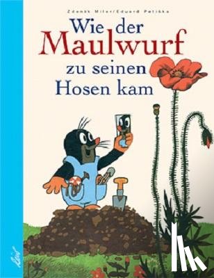 Petiska, Eduard, Miler, Zdenek - Wie der Maulwurf zu seinen Hosen kam