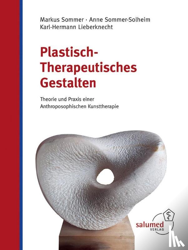 Sommer, Markus, Sommer-Solheim, Anne, Lieberknecht, Karl-Hermann - Plastisch-Therapeutisches Gestalten