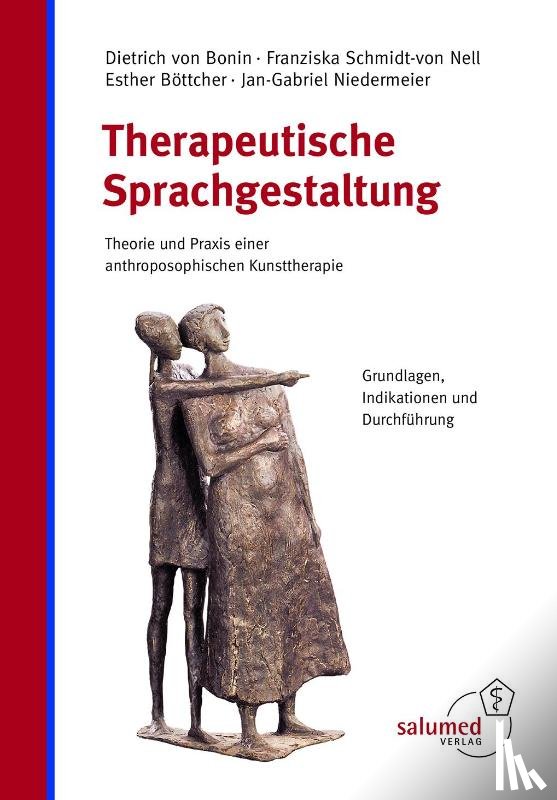Bonin, Dietrich von, Schmidt-von Nell, Franziska, Böttcher, Esther, Niedermeier, Jan-Gabriel - Therapeutische Sprachgestaltung
