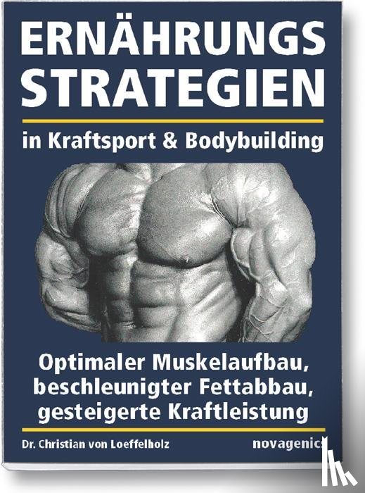 Loeffelholz, Christian - Ernährungsstrategien in Kraftsport und Bodybuilding