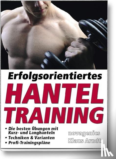 Arndt, Klaus - Erfolgsorientiertes Hanteltraining