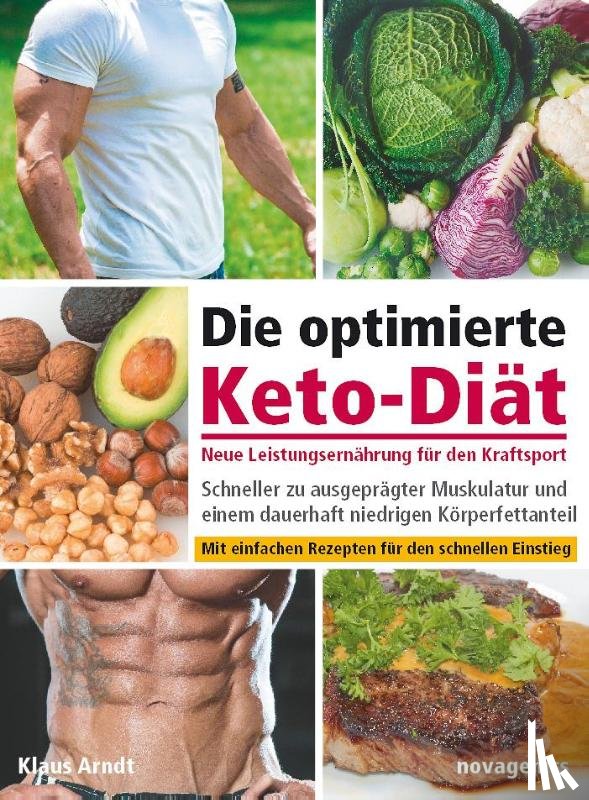 Arndt, Klaus - Die optimierte Keto-Diät - neue Leistungsernährung für den Kraftsport