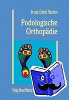 Fleischner, Gerhard - Podologische Orthopädie