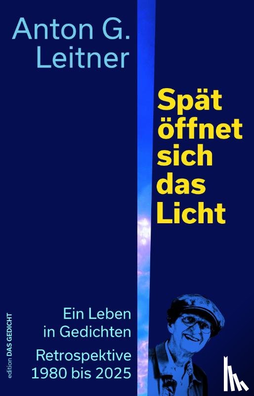 Leitner, Anton G. - Spät öffnet sich das Licht