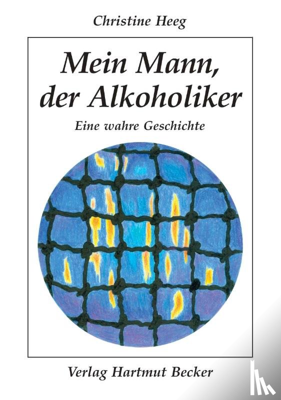Heeg, Christine - Mein Mann, der Alkoholiker