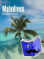 Friedel, Michael - Bildband Malediven