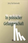 Kochanowski, Jerzy - In polnischer Gefangenschaft