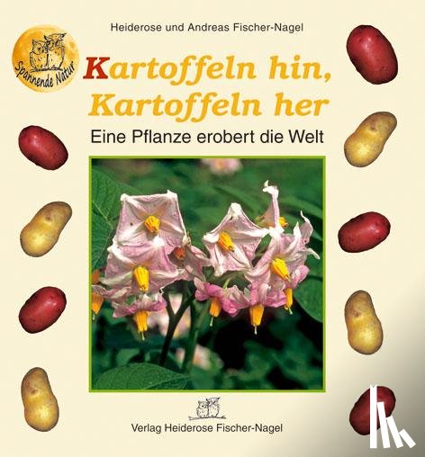 Fischer-Nagel, Heiderose, Fischer-Nagel, Andreas - Kartoffeln hin, Kartoffeln her