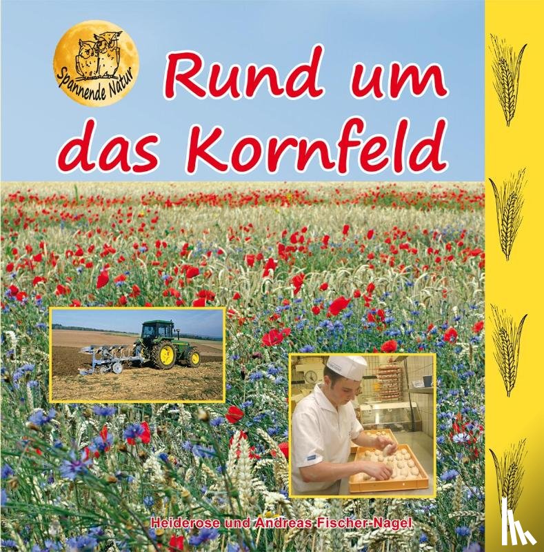 Fischer-Nagel, Heiderose, Fischer-Nagel, Andreas - Rund um das Kornfeld
