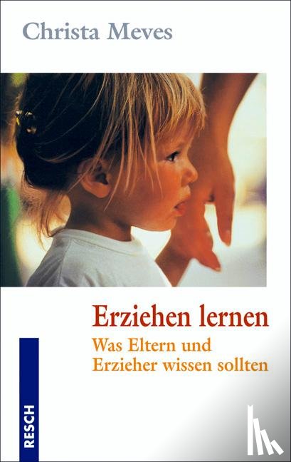 Meves, Christa - Erziehen lernen