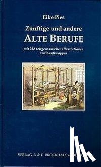 Pies, Eike - Zünftige und andere Alte Berufe