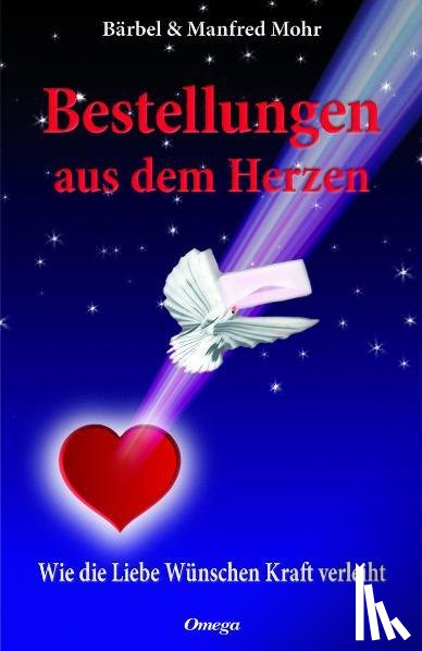 Mohr, Bärbel, Mohr, Manfred - Bestellungen aus dem Herzen