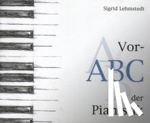 Lehmstedt, Sigrid - Vor-ABC der Pianistik