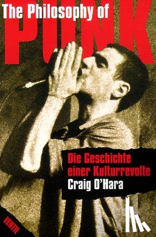 O'Hara, Craig - The Philosophy of Punk