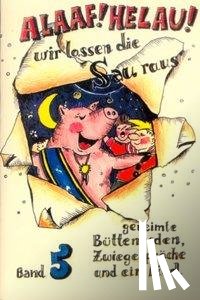 Ebert, Regina - Alaaf! Helau! Wir lassen die Sau raus