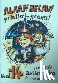 Ebert, Regina - Alaaf! Helau! Pointiert genau