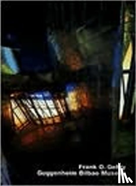 Gehry, Frank O., Forster, Kurt W. - Frank O. Gehry, Museo Guggenheim Bilbao (Opus 32)