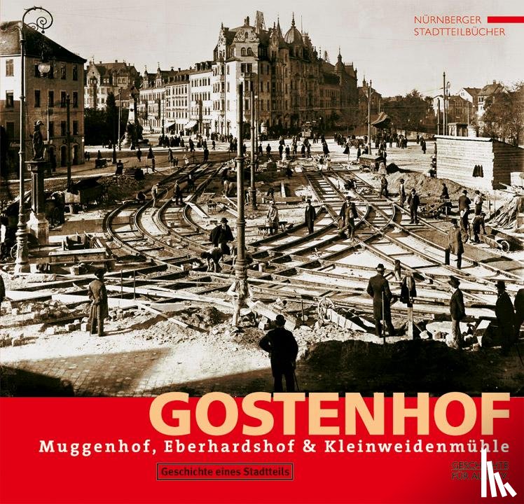 Bielefeldt, Katrin - Nürnberg-Gostenhof mit Muggenhof, Eberhardshof und Kleinweidenmühle