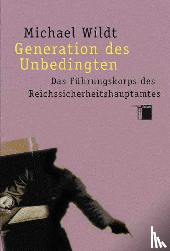 Wildt, Michael - Generation des Unbedingten