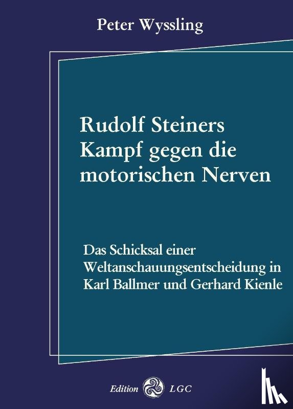  - Rudolf Steiners Kampf gegen die motorischen Nerven