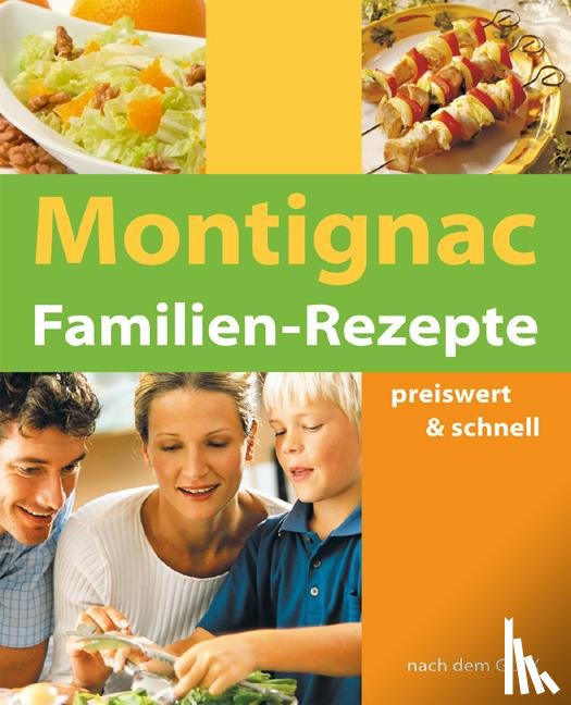 Montignac, Michel - Familien-Rezepte