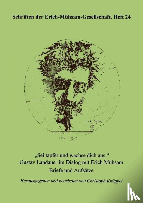 Landauer, Gustav, Muhsam, Erich - Sei tapfer und wachse dich aus