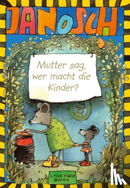 - Janosch. Mutter sag, wer macht die Kinder
