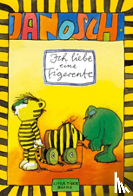 Janosch - Ich liebe eine Tigerente
