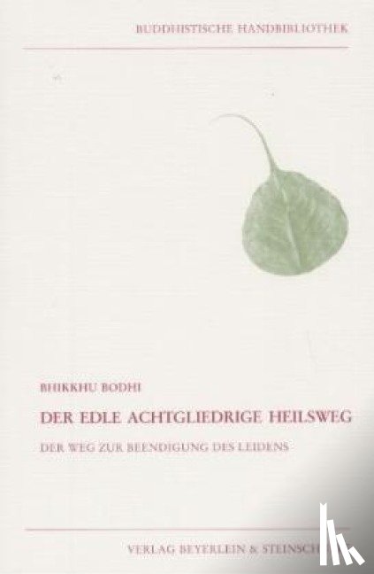 Bodhi, Bhikkhu - Der edle achtgliedrige Heilsweg
