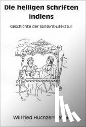 Huchzermeyer, Wilfried - Die heiligen Schriften Indiens