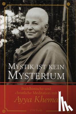 Khema, Ayya - Mystik ist kein Mysterium