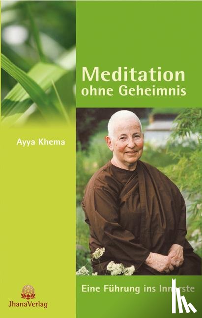 Khema, Ayya - Meditation ohne Geheimnis