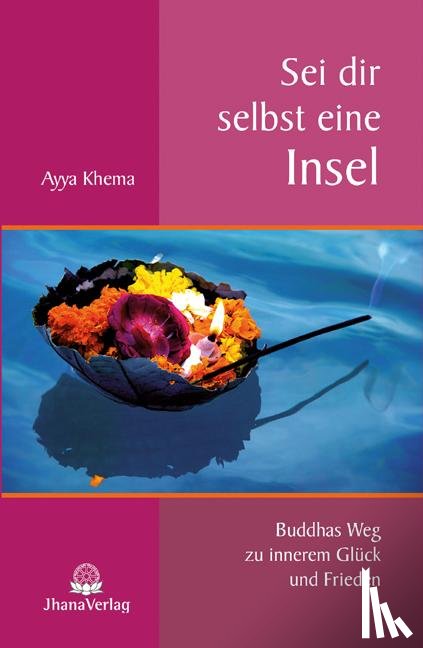 Khema, Ayya - Sei dir selbst eine Insel