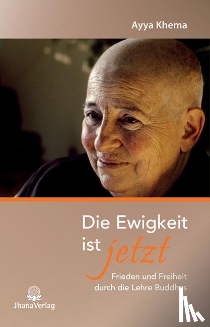 Khema, Ayya - Die Ewigkeit ist jetzt