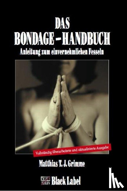 Grimme, Matthias T. J. - Das Bondage-Handbuch