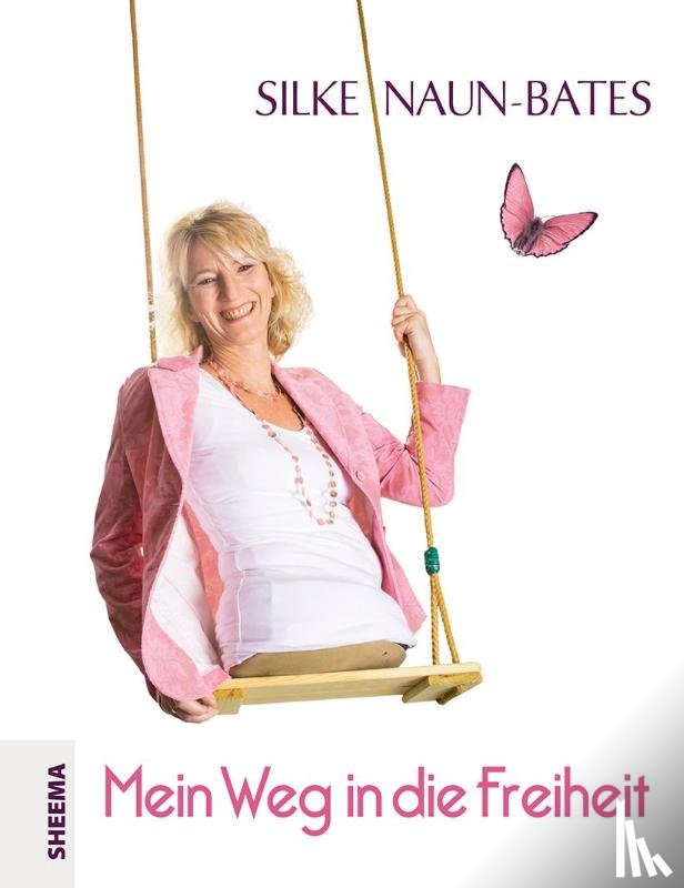 Naun-Bates, Silke - Mein Weg in die Freiheit
