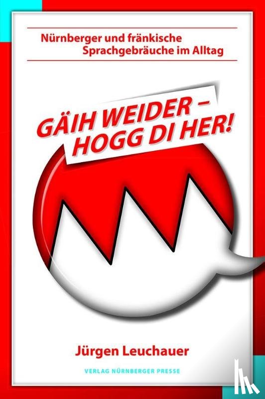 Leuchauer, Jürgen - Gäih weider, hogg di her!