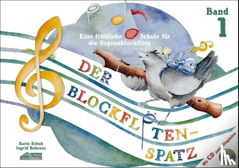 Schuh, Karin, Behrens, Ingrid - Der Blockflötenspatz (Mit Begleit-CD)