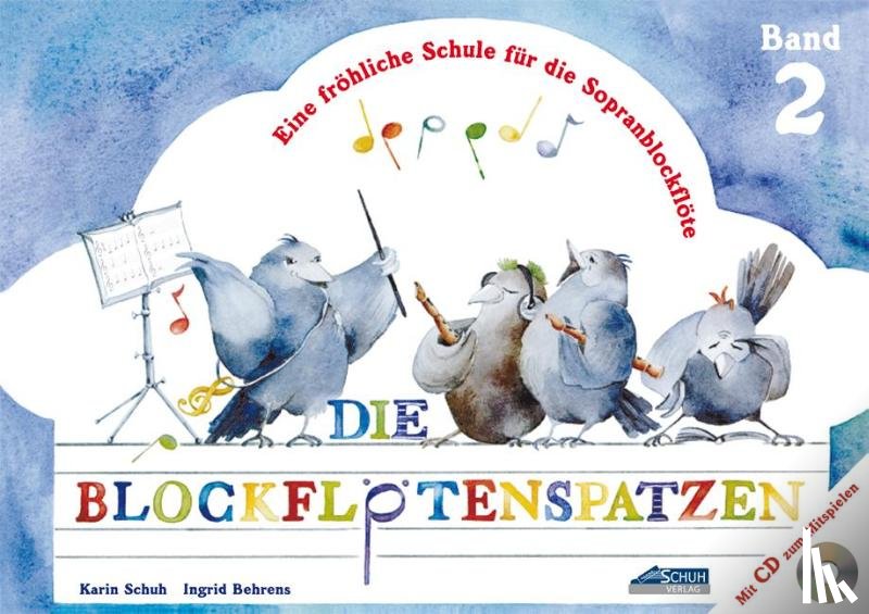 Schuh, Karin, Behrens, Ingrid - Die Blockflötenspatzen (Mit Begleit-CD)