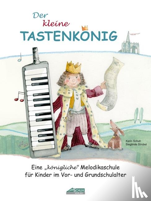 Schuh, Karin, Strobel, Sieglinde - Der kleine Tastenkönig