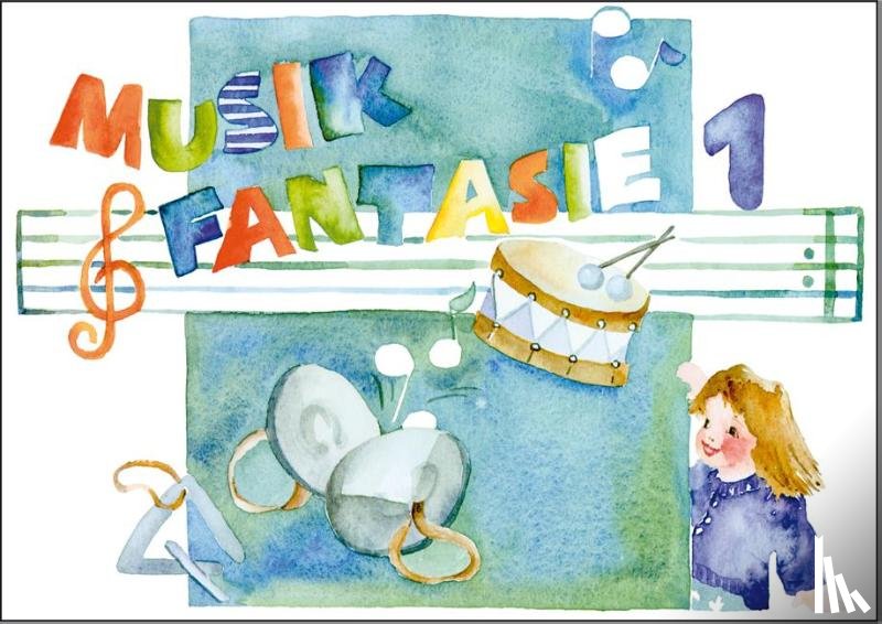 Schuh, Karin - Musik Fantasie - Schülerheft 1