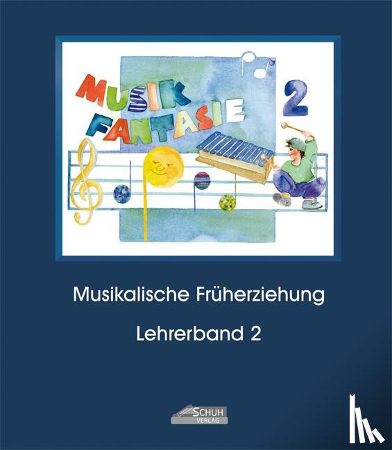 Schuh, Karin - Musik Fantasie - Lehrerband 2 (Praxishandbuch)