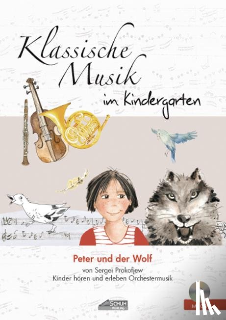 Schuh, Karin - Klassische Musik im Kindergarten - Peter und der Wolf