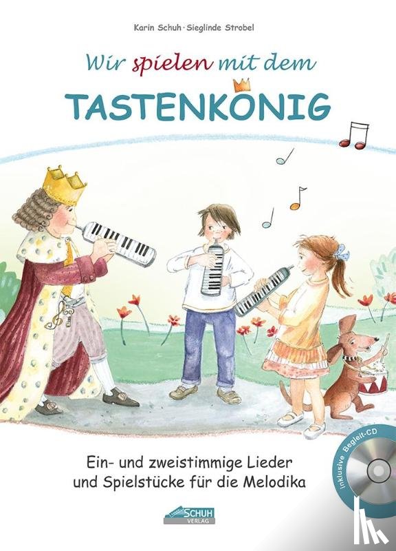 Schuh, Karin, Strobel, Sieglinde - Wir spielen mit dem Tastenkönig