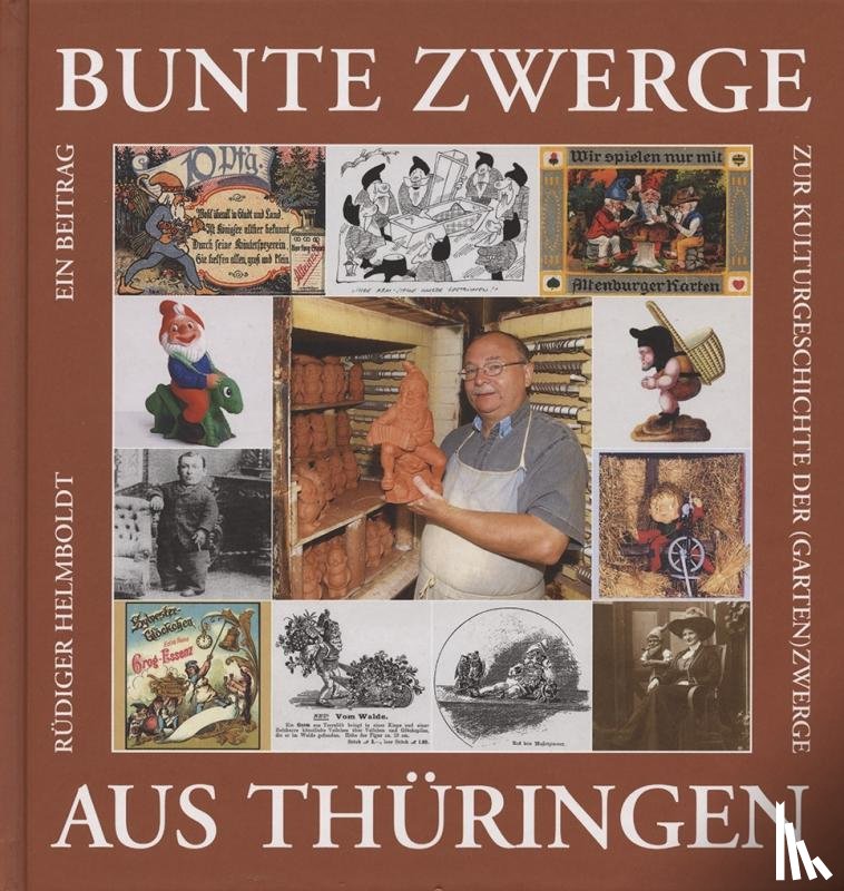 Helmboldt, Rüdiger - Bunte Zwerge aus Thüringen