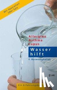 Batmanghelidj, Faridun - Wasser hilft