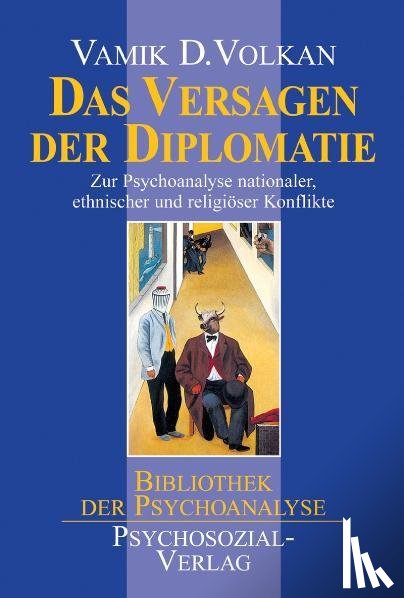 Volkan, Vamik D. - Das Versagen der Diplomatie
