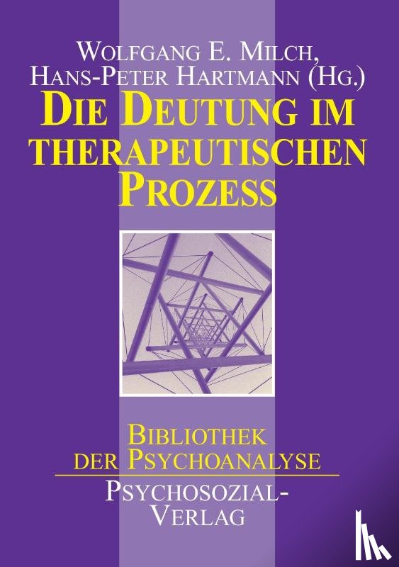 Milch, Wolfgang E - Die Deutung im therapeutischen Prozess